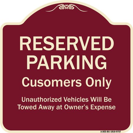 SIGNMISSION Designer Series-Reserved Parking Customers Unauthorized Vehicles Will Be, 18" x 18", BU-1818-9757 A-DES-BU-1818-9757